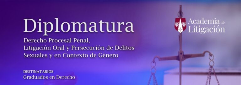 Anuncian dictado de la Diplomatura en Derecho Procesal Penal, Litigación Oral y Persecución de Delitos Sexuales y de Género
