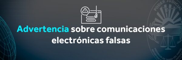El Poder Judicial advierte sobre comunicaciones electrónicas falsas