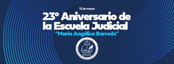 23º Aniversario de la creación de la Escuela Judicial “María Angélica Barreda”