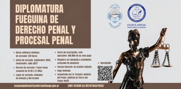 La Escuela Judicial abre las inscripciones para la Diplomatura Fueguina de Derecho Penal y Procesal Penal